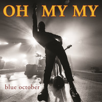 Blue October - Oh My My