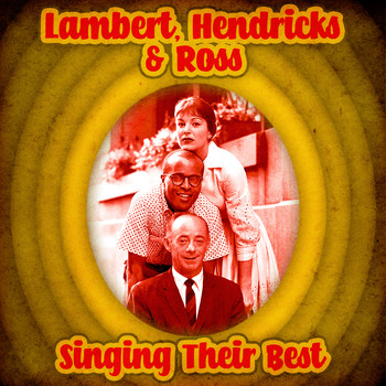 Lambert, Hendricks & Ross - Singing Their Best (Remastered)