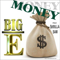 Big E - Money (Feat. $krilla Sam) (Explicit)