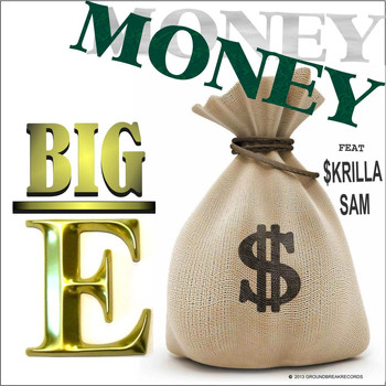 Big E - Money (Feat. $krilla Sam) (Explicit)