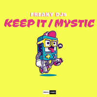 Freaky DJs - Keep It / Mystic