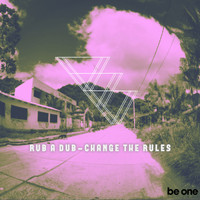 Rub A Dub - Change the Rules