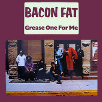 Bacon Fat - Grease One for Me