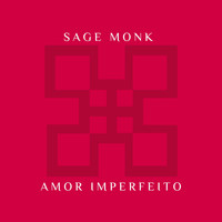 Sage Monk - Amor Imperfeito