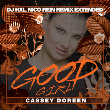 Cassey Doreen - Good Girl (DJ HXL, Nico Rein Remix Extended)