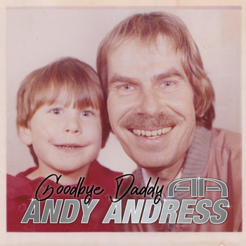 Andy Andress - Goodbye Daddy