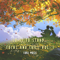 Core Music - Lo-Fi To Study, Focus And Chill Vol. 1