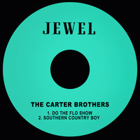 The Carter Brothers - Do the Flo Show / Southern Country Boy