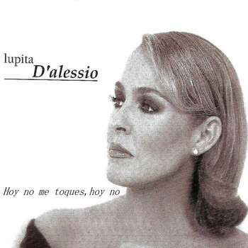 Lupita D'Alessio - Hoy No Me Toques, Hoy No