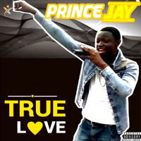 Prince Jay - True Love (Explicit)