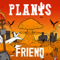 Plants - Friend