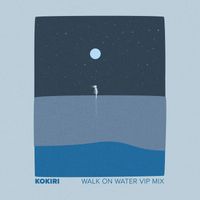 Kokiri - Walk On Water (VIP Mix)