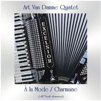 Art Van Damme Quintet - À la Mode / Charmaine (All Tracks Remastered)