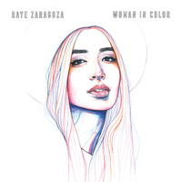 Raye Zaragoza - Woman in Color (Explicit)