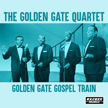 The Golden Gate Quartet - Golden Gate Gospel Train