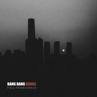Bang Bang Rouge - Fall from Grace