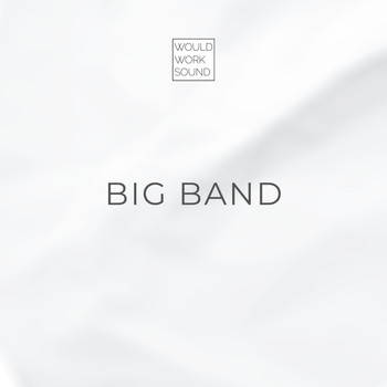 Would Work Sound - Big Band