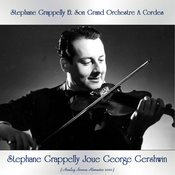 Stephane Grappelly Et Son Grand Orchestre A Cordes - Stephane Grappelly Joue George Gershwin (Analog Source Remaster 2020)