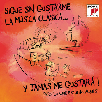 Various Artists - Sigue Sin Gustarme la Música Clásica y... Jamás Me Gustará