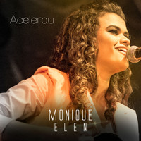Monique Elen - Acelerou