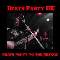 Death Party UK - Death Party (To the Rescue)