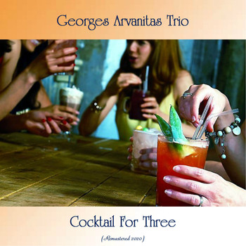 Georges Arvanitas Trio - Cocktail For Three (Remastered 2020)