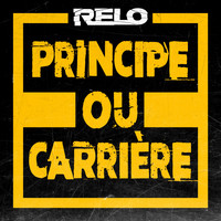 Relo - Principe ou carrière (Explicit)