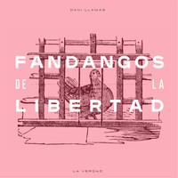 Dani Llamas - Fandangos de la Libertad