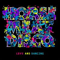 Horse Meat Disco - Love And Dancing (Explicit)