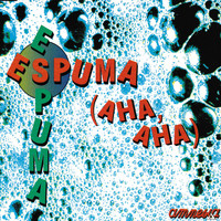 Espuma - Espuma (Aha, Aha)