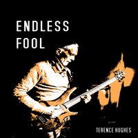 Terence J Hughes - Endless Fool (Radio)