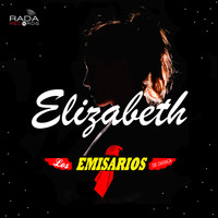 Los Emisarios De Oaxaca - Elizabeth
