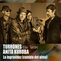 Turrones, Anita Kuruba - La Ingravidez (Cumbia del Alma) (Explicit)