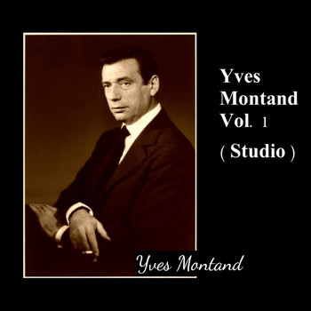 Yves Montand - Yves Montand Vol. 1 (Studio)