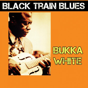 Bukka White - Black Train Blues