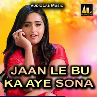 Abhishek Mishra - Jaan Le Bu Ka Aye Sona
