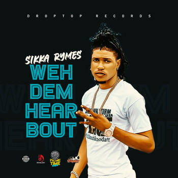 Sikka Rymes - Weh Dem Hear Bout (Explicit)
