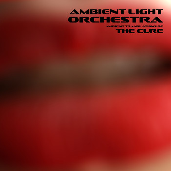 Ambient Light Orchestra - Ambient Translations of The Cure