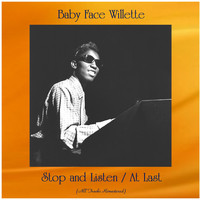 Baby Face Willette - Stop and Listen / At Last (All Tracks Remastered)