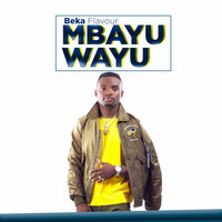 Beka Flavour - Mbayu Wayu