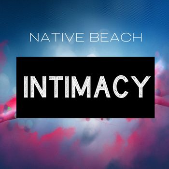 Native Beach - Intimacy