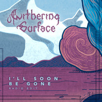 Withering Surface - I'll Soon Be Gone (Radio Edit)
