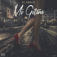El Greco - Mi Gitana (Explicit)