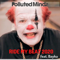 Polluted Mindz - Ride My Beat 2020