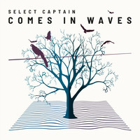 Select Captain - Comes in Waves
