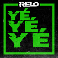 Relo - Yé yé yé (Explicit)