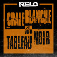 Relo - Craie blanche sur tableau noir (Explicit)