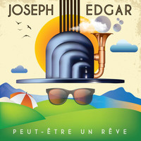 Joseph Edgar - Peut-être un rêve