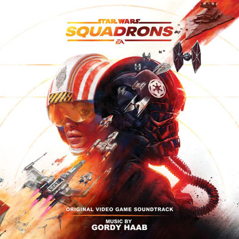 Gordy Haab - Star Wars: Squadrons (Original Video Game Soundtrack)
