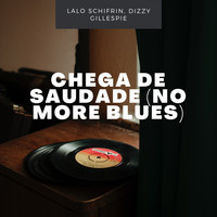 Lalo Schifrin, Dizzy Gillespie - Chega De Saudade (No More Blues)